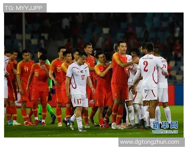中国与巴勒斯坦足球对决的全面分析与评价探讨 中国与巴勒斯坦足球对决的全面分析与评价探讨